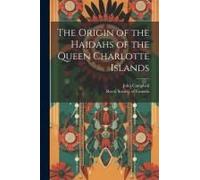 The Origin Of The Haidahs Of The Queen Charlotte Islands