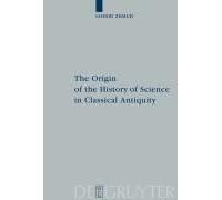 The Origin Of The History Of Science In Classical Antiquity