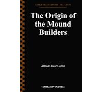 The Origin of the Mound Builders