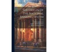 The Origin Of The National Banking System
