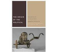 The Origin of the Political by Roberto Esposito Roberto Esposito, Vincenzo Binetti, Gareth Williams (Auteur)