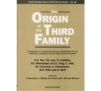 The Origin of the Third Family, World Scientific Series in 20th Century Physics, Vol. 20