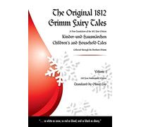 Les contes de Grimm originaux (1812) – Nouvelle traduction de la première édition – Createspace