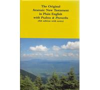 The Original Aramaic New Testament In Plain English With Psalms & Proverbs (8th Edition With Notes)