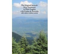 The Original Aramaic New Testament In Plain English With Psalms & Proverbs (8th Edition Without Notes)