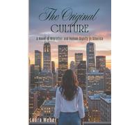 The Original Culture: A Novel of Migration and Human Dignity in America