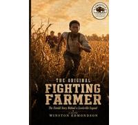 The Original Fighting Farmer: The Untold Story Behind a Lewisville Legend