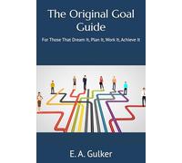 The Original Goal Guide: For Those That Dream It, Plan It, Work It, Achieve It