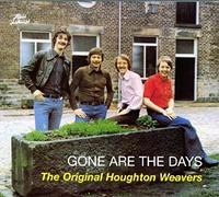 The Original Houghton Weavers - Gone are The Days [Import]