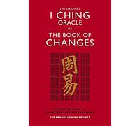 The Original I Ching Oracle or The Book of Changes: The Eranos I Ching Project