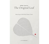 The Original Leaf: Returning to What Was Always There