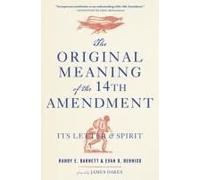 The Original Meaning Of The Fourteenth Amendment