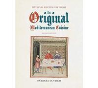 The Original Mediterranean Cuisine: Medieval Recipes for Today - [Version Originale] Inconnu (Auteur)