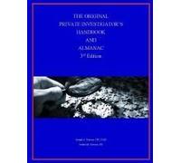 The Original Private Investigator's Handbook And Almanac, 3rd Edition