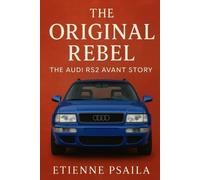 The Original Rebel: The Audi RS2 Avant Story