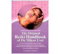 The Original Reiki Handbook Of Dr. Mikao Usui