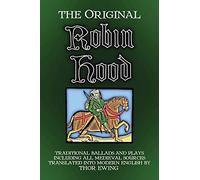 The Original Robin Hood: Traditional ballads and plays, including all medieval sources