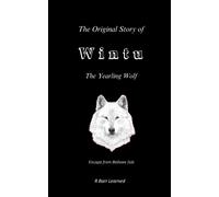 The Original Story Of Wintu, The Yearling Wolf: Escape From Bellows Isle