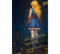The Original, Sunrise: A superhero slow life story