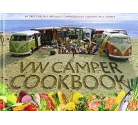 The Original VW Camper Cookbook: 80 Tasty Recipes Specially Composed for Cooking in a Camper