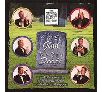 The Original Wildcat Jass Band - I'll Be Glad When You're Dead
