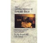 The Original Writings Of Edward Bach by Judy Howard Judy Howard (Auteur)