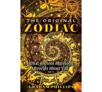 The Original Zodiac What Ancient Astrology Reveals About You - Graham Phillips - Bear & Company - ebook (ePub) - Livre