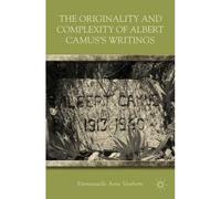 The Originality And Complexity Of Albert Camus's Writings