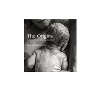 The Origins Accoucher à domicile ne nuit pas à la santé des femmes - Jean-Daniel Henry - Images Plurielles - relié - Beau livre