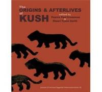 The Origins Afterlives of Kush The Origins Afterlives of Kush (Auteur)