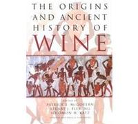 The Origins and Ancient History of Wine, Food and Nutrition in History and Anthropology Patrick McGovern (Auteur)