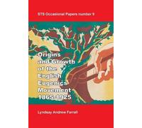 The Origins And Growth Of The English Eugenics Movement, 1865-1925