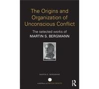 The Origins and Organization of Unconscious Conflict by Bergmann & Martin S. 19132014 Freudian psychoanalyst & author and educator formerly at New York Un Inconnu (Auteur)