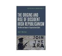 The Origins And Rise Of Dissident Irish Republicanism