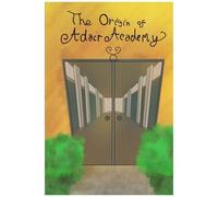 The Origins Of Adair Academy: An Anthology In Partnership With Refugees At Home