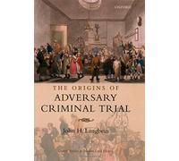 The Origins Of Adversary Criminal Trial