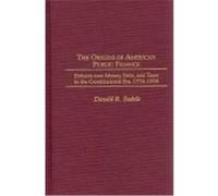 The Origins of American Public Finance, Contributions in Economics and Economic History Donald Stabile (Auteur)
