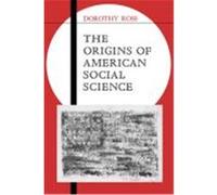 The Origins of American Social Science, Ideas in Context, No 19 Dorothy Ross (Auteur)