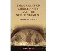 The Origins Of Christianity And The New Testament