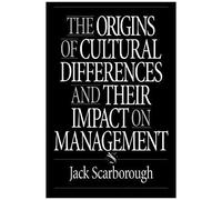 The Origins Of Cultural Differences And Their Impact On Management