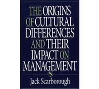 The Origins of Cultural Differences and Their Impact on Management Jack Scarborough (Auteur)