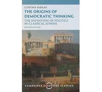The Origins of Democratic Thinking: The Invention of Politics in Classical Athens