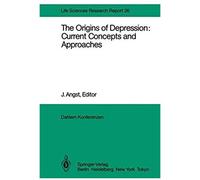 The Origins Of Depression: Current Concepts And Approaches