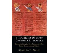 The Origins of Early Christian Literature