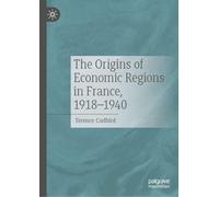 The Origins of Economic Regions in France, 1918-1940
