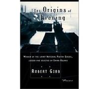 The Origins of Evening Robert Gibb (Auteur)