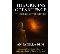 The Origins of Existence: The Science of the Infinite