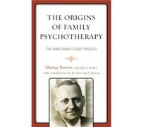 The Origins of Family Psychotherapy by Murray Bowen Murray Bowen (Auteur)