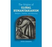 The Origins of Global Humanitarianism - Stamatov Peter Yale University Connecticut - Cambridge University Press - Livre en Anglais - Paperback Stamatov Peter Yale University ConnecticutStamatov Peter