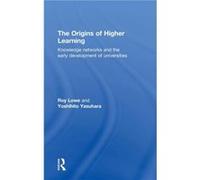 The Origins of Higher Learning by Yasuhara & Yoshihito Professor and Director of the Hiroshima Study Centre & Open University of Japan and Emeritus profes Yasuhara Yoshihito Professor and Director of 